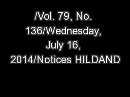 /Vol. 79, No. 136/Wednesday, July 16, 2014/Notices HILDAND