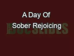 A Day Of Sober Rejoicing
