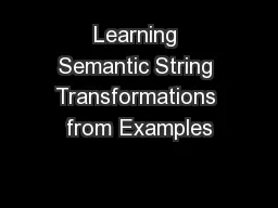 Learning Semantic String Transformations from Examples