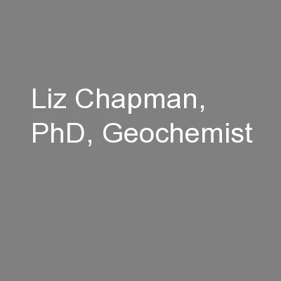 Liz Chapman, PhD, Geochemist