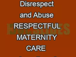 The Distinctive Importance of the Childbearing Period Growing Evidence of Disrespect and