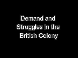 Demand and Struggles in the British Colony