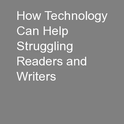How Technology Can Help Struggling Readers and Writers