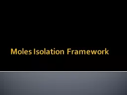 Moles Isolation Framework