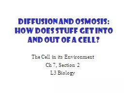 Diffusion and Osmosis: How does stuff get into and out of a