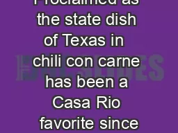 Proclaimed as the state dish of Texas in  chili con carne has been a Casa Rio favorite since