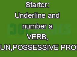 Starter: Underline and number a VERB, NOUN,POSSESSIVE PRONO