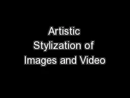 Artistic Stylization of Images and Video