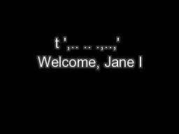 t ',.. .. .,..,' Welcome, Jane I