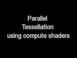 Parallel Tessellation using compute shaders