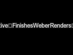 Renders	and	Decorative	FinishesWeberRenders	&Decorative	Finishes
...