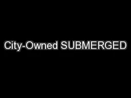 City-Owned SUBMERGED