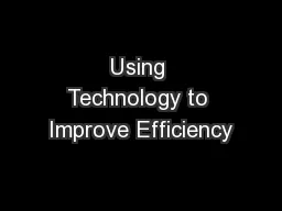 Using Technology to Improve Efficiency