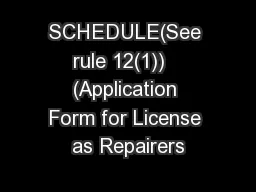 SCHEDULE(See rule 12(1))   (Application Form for License as Repairers