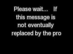 Please wait...   If this message is not eventually replaced by the pro