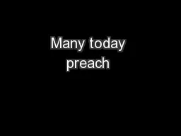 Many today preach 