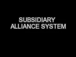 SUBSIDIARY ALLIANCE SYSTEM