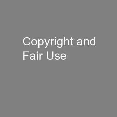 Copyright and Fair Use