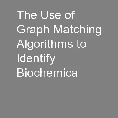 The Use of Graph Matching Algorithms to Identify Biochemica