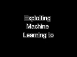 Exploiting Machine Learning to