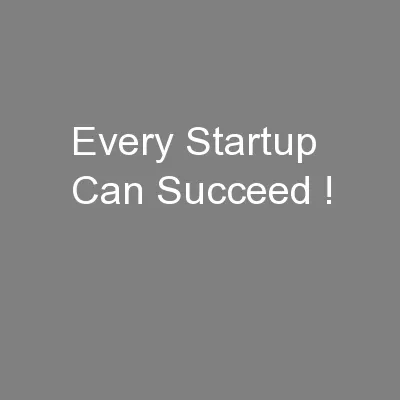 Every Startup Can Succeed !