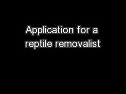 Application for a reptile removalist