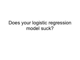 Does your logistic regression model suck?