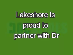 Lakeshore is proud to partner with Dr