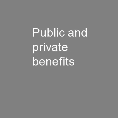 Public and private benefits