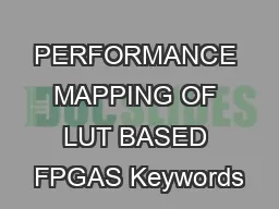 PERFORMANCE MAPPING OF LUT BASED FPGAS Keywords