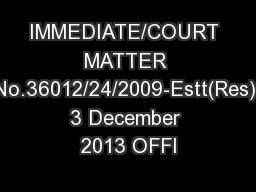 IMMEDIATE/COURT MATTER No.36012/24/2009-Estt(Res) 3 December 2013 OFFI