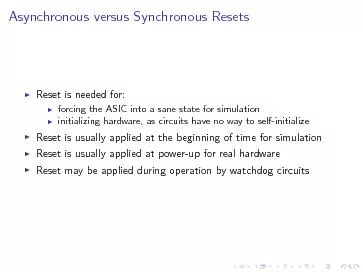 AsynchronousversusSynchronousResetsIResetisneededfor:IforcingtheASICin