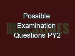 Possible Examination Questions PY2