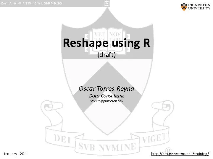 Reshape using R(draft)Oscar TorresReynaData Consultantotorres@princeto