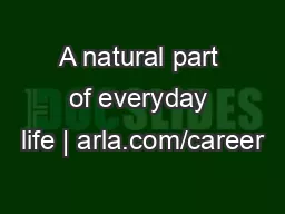 A natural part of everyday life | arla.com/career