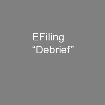 eFiling “Debrief”