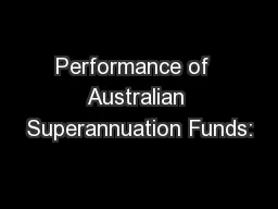 Performance of  Australian Superannuation Funds: