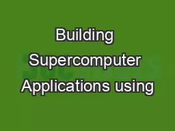 Building Supercomputer Applications using
