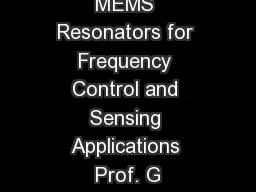 MEMS Resonators for Frequency Control and Sensing Applications Prof. G