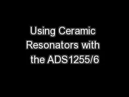 Using Ceramic Resonators with the ADS1255/6