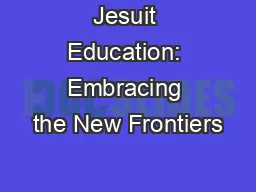 Jesuit Education: Embracing the New Frontiers
