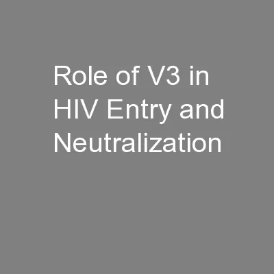 Role of V3 in HIV Entry and Neutralization