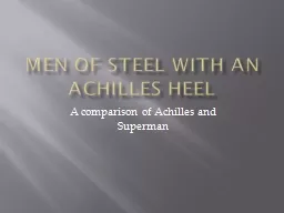Men of Steel with an Achilles Heel