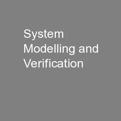 System Modelling and Verification