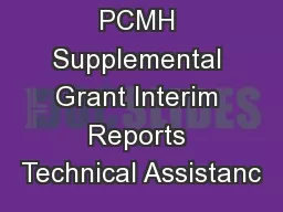 PCMH Supplemental Grant Interim Reports Technical Assistanc