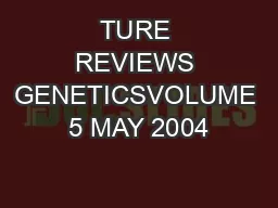 TURE REVIEWS GENETICSVOLUME 5 MAY 2004