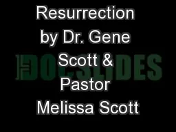 The Resurrection by Dr. Gene Scott & Pastor Melissa Scott