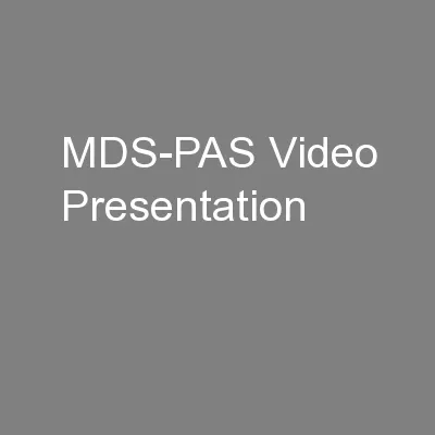MDS-PAS Video Presentation