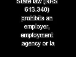 State law (NRS 613.340) prohibits an employer, employment agency or la