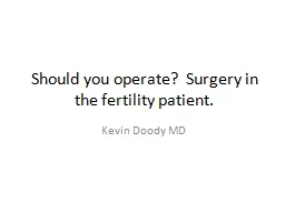 Should you operate?  Surgery in the fertility patient.